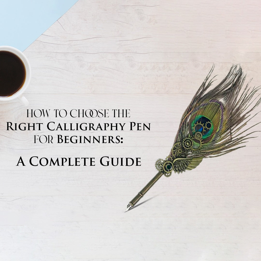 How to Choose the Right Calligraphy Pen for Beginners: A Complete Guide