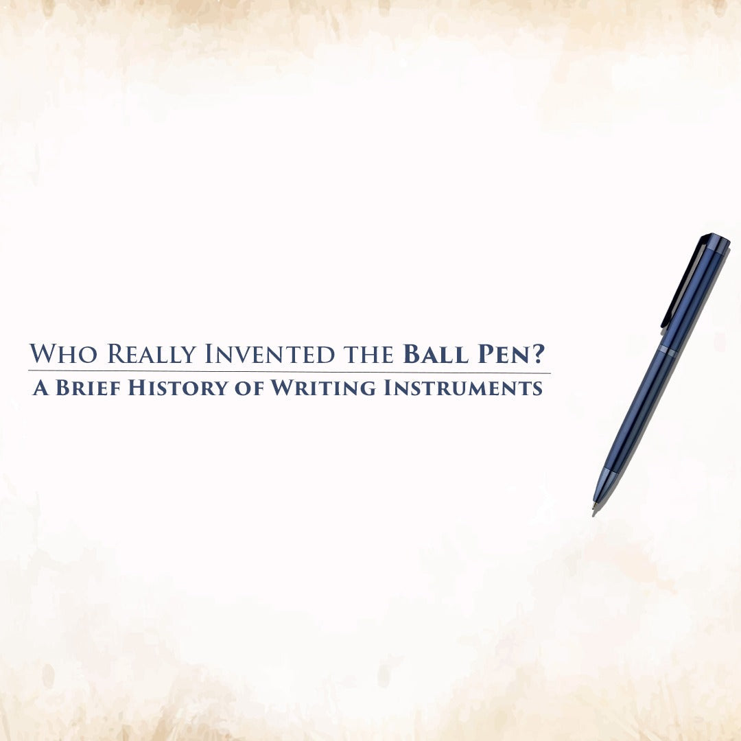 Who Really Invented the Ball Pen? A Brief History of Writing Instruments