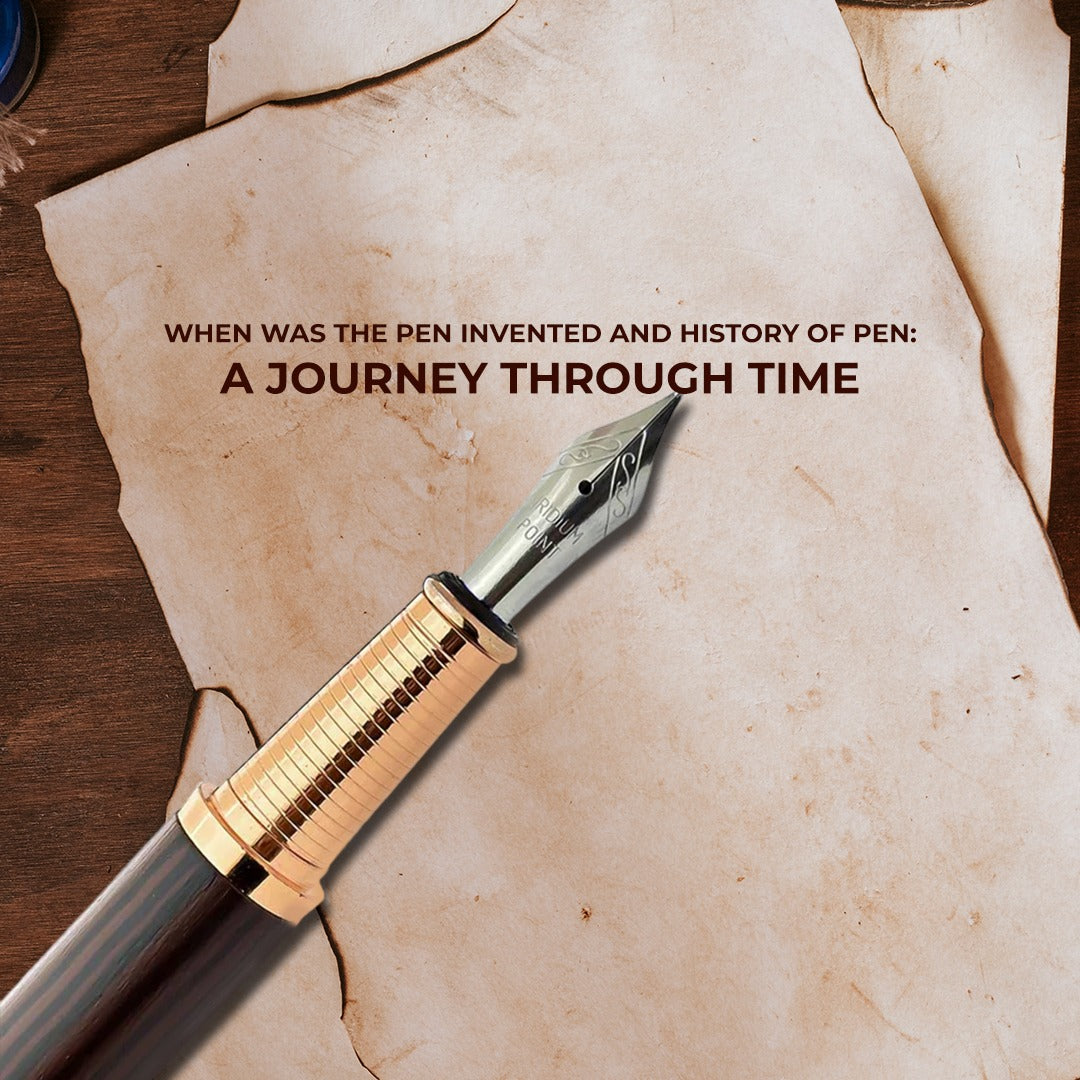 When Was the Pen Invented and History of Pen: A Journey Through Time